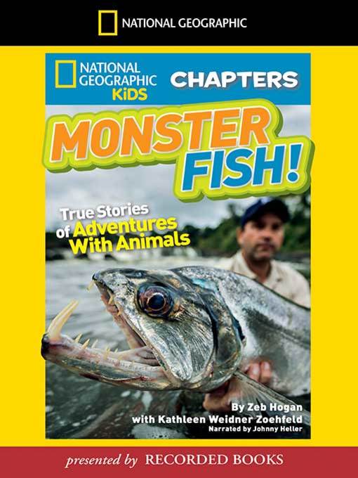 Title details for Monster Fish! by Zeb Hogan - Wait list